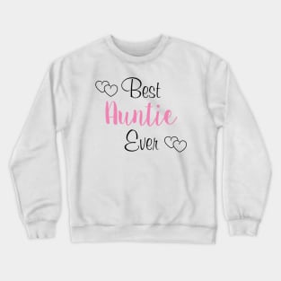 Best Auntie Ever, Auntie Gifts, Auntie, New Auntie, Auntie To Be, Promoted To Auntie Crewneck Sweatshirt